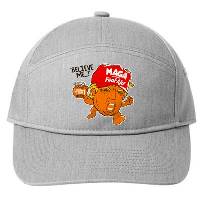 Believe Me Maga Fool Aid Funny Donald Trump 7-Panel Snapback Hat