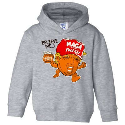 Believe Me Maga Fool Aid Funny Donald Trump Toddler Hoodie