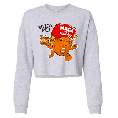 Believe Me Maga Fool Aid Funny Donald Trump Cropped Pullover Crew