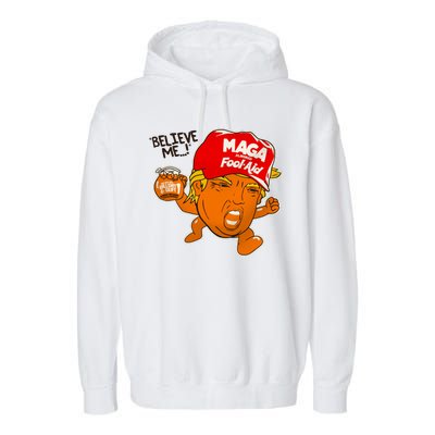 Believe Me Maga Fool Aid Funny Donald Trump Garment-Dyed Fleece Hoodie