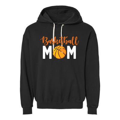 Basketball Mom Meaningful Gift Basketball Mother Cute Gift Garment-Dyed Fleece Hoodie