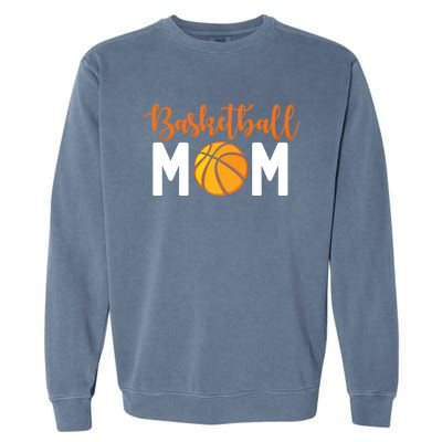 Basketball Mom Meaningful Gift Basketball Mother Cute Gift Garment-Dyed Sweatshirt