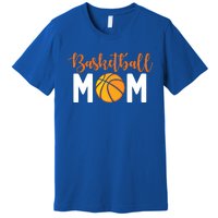 Basketball Mom Meaningful Gift Basketball Mother Cute Gift Premium T-Shirt