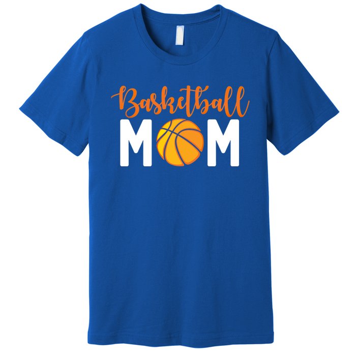 Basketball Mom Meaningful Gift Basketball Mother Cute Gift Premium T-Shirt