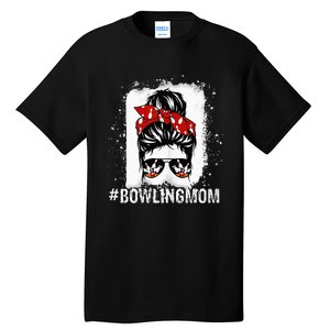 Bowling Mom Messy Bun Bleached Mothers Day Gift Tee Tall T-Shirt