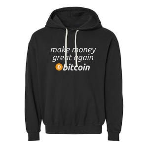 Bitcoin Make Money Great Again Funny Btc Quote Garment-Dyed Fleece Hoodie