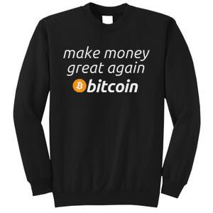 Bitcoin Make Money Great Again Funny Btc Quote Sweatshirt