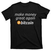 Bitcoin Make Money Great Again Funny Btc Quote T-Shirt