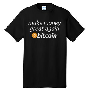 Bitcoin Make Money Great Again Funny Btc Quote Tall T-Shirt