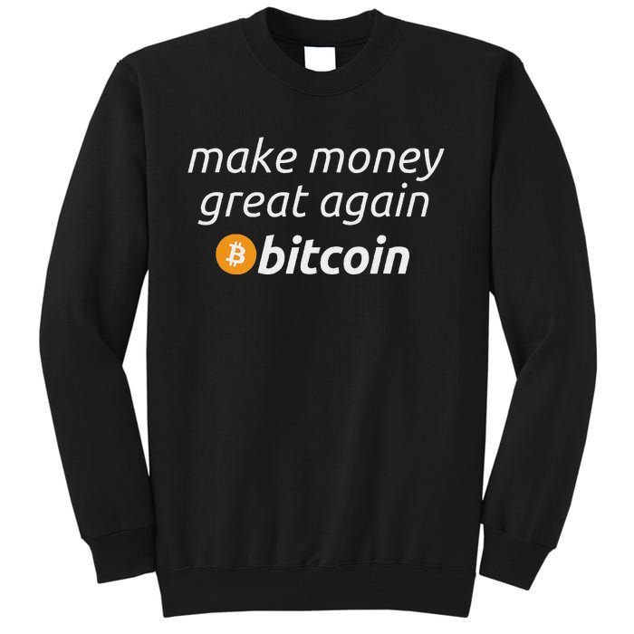 Bitcoin Make Money Great Again Funny Btc Quote Tall Sweatshirt