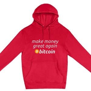 Bitcoin Make Money Great Again Funny Btc Quote Premium Pullover Hoodie