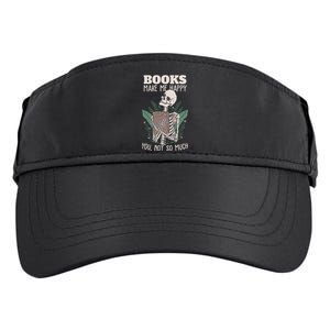 Books Make Me Happy You Not So Much Funny Book Nerd Skeleton Adult Drive Performance Visor