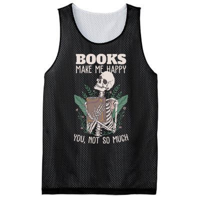 Books Make Me Happy You Not So Much Funny Book Nerd Skeleton Mesh Reversible Basketball Jersey Tank