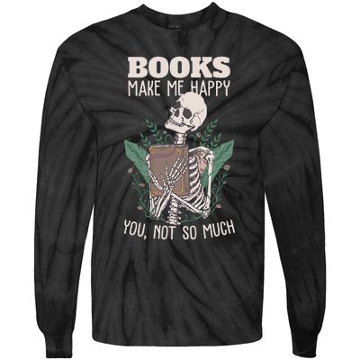 Books Make Me Happy You Not So Much Funny Book Nerd Skeleton Tie-Dye Long Sleeve Shirt