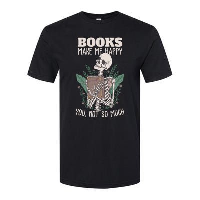 Books Make Me Happy You Not So Much Funny Book Nerd Skeleton Softstyle® CVC T-Shirt