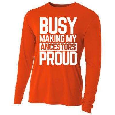 Busy Making My Ancestors Proud Foxx Blm Floyd Black Pride Funny Gift Cooling Performance Long Sleeve Crew