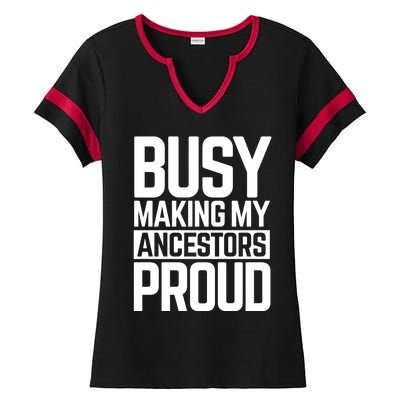 Busy Making My Ancestors Proud Foxx Blm Floyd Black Pride Funny Gift Ladies Halftime Notch Neck Tee