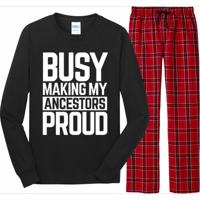 Busy Making My Ancestors Proud Foxx Blm Floyd Black Pride Funny Gift Long Sleeve Pajama Set