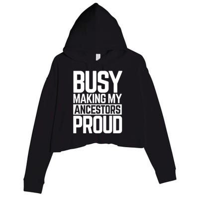 Busy Making My Ancestors Proud Foxx Blm Floyd Black Pride Funny Gift Crop Fleece Hoodie