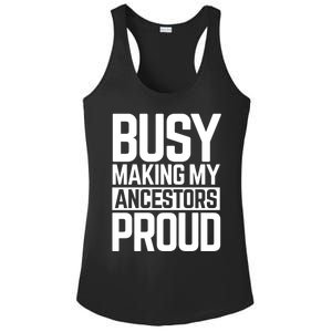 Busy Making My Ancestors Proud Foxx Blm Floyd Black Pride Funny Gift Ladies PosiCharge Competitor Racerback Tank