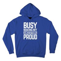 Busy Making My Ancestors Proud Foxx Blm Floyd Black Pride Funny Gift Hoodie