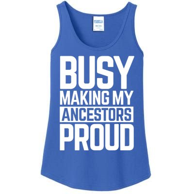 Busy Making My Ancestors Proud Foxx Blm Floyd Black Pride Funny Gift Ladies Essential Tank