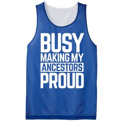 Busy Making My Ancestors Proud Foxx Blm Floyd Black Pride Funny Gift Mesh Reversible Basketball Jersey Tank