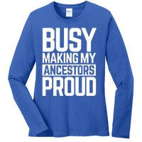 Busy Making My Ancestors Proud Foxx Blm Floyd Black Pride Funny Gift Ladies Long Sleeve Shirt