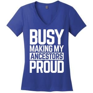 Busy Making My Ancestors Proud Foxx Blm Floyd Black Pride Funny Gift Women's V-Neck T-Shirt