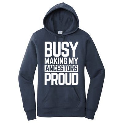 Busy Making My Ancestors Proud Foxx Blm Floyd Black Pride Funny Gift Women's Pullover Hoodie