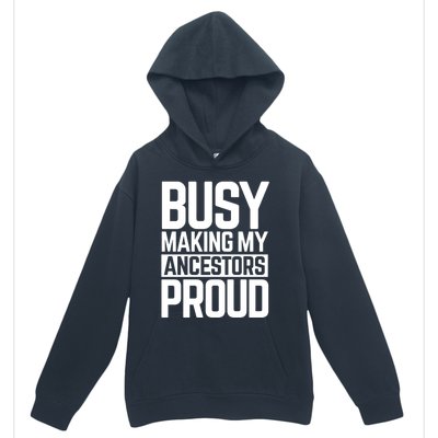 Busy Making My Ancestors Proud Foxx Blm Floyd Black Pride Funny Gift Urban Pullover Hoodie