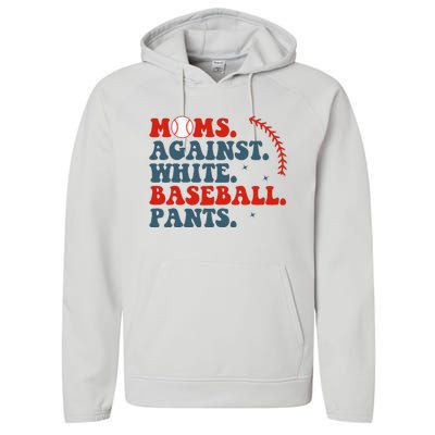 Baseball Mom Moms Against White Baseball Pants Performance Fleece Hoodie