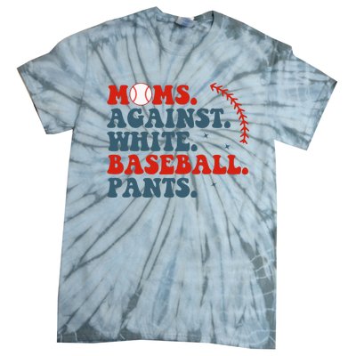 Baseball Mom Moms Against White Baseball Pants Tie-Dye T-Shirt