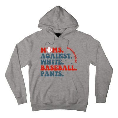 Baseball Mom Moms Against White Baseball Pants Tall Hoodie