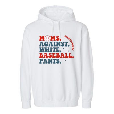 Baseball Mom Moms Against White Baseball Pants Garment-Dyed Fleece Hoodie