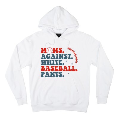 Baseball Mom Moms Against White Baseball Pants Hoodie