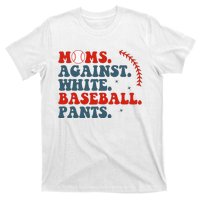 Baseball Mom Moms Against White Baseball Pants T-Shirt