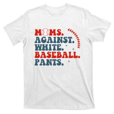 Baseball Mom Moms Against White Baseball Pants T-Shirt