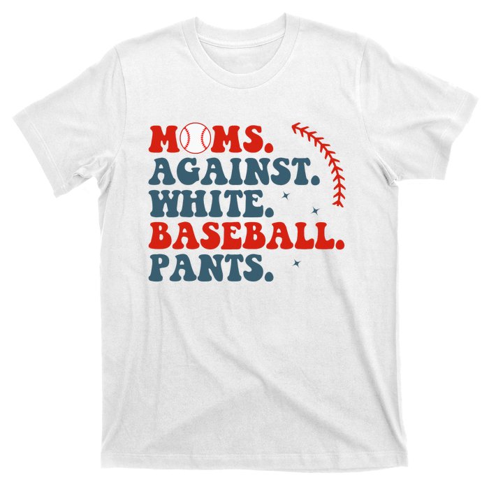 Baseball Mom Moms Against White Baseball Pants T-Shirt