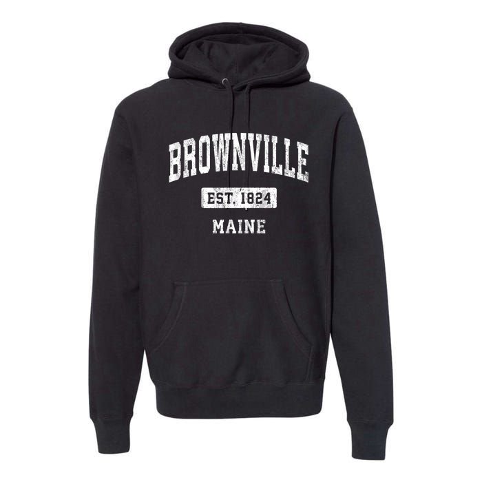 Brownville Maine Me Vintage Sports Established Premium Hoodie