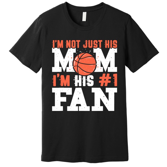 Basketball Mother Number 1 Fan - Basketball Mom Premium T-Shirt