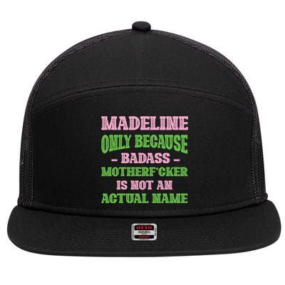 Badass Madeline Name Unique Nickname Quirky Dad Jokes Gift 7 Panel Mesh Trucker Snapback Hat