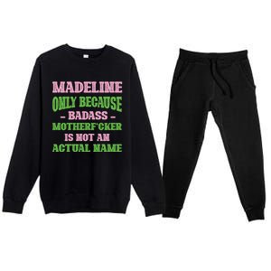 Badass Madeline Name Unique Nickname Quirky Dad Jokes Gift Premium Crewneck Sweatsuit Set