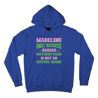 Badass Madeline Name Unique Nickname Quirky Dad Jokes Gift Hoodie