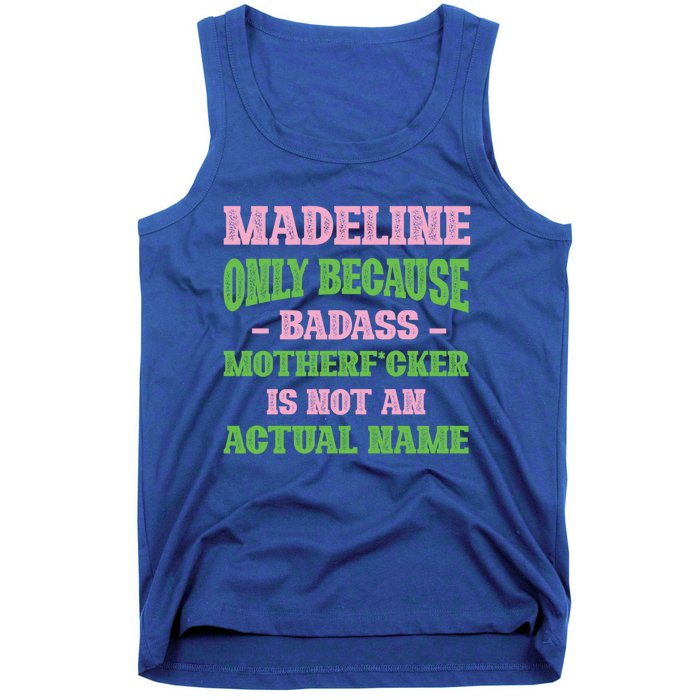 Badass Madeline Name Unique Nickname Quirky Dad Jokes Gift Tank Top