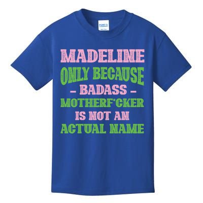 Badass Madeline Name Unique Nickname Quirky Dad Jokes Gift Kids T-Shirt