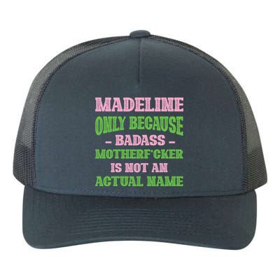 Badass Madeline Name Unique Nickname Quirky Dad Jokes Gift Yupoong Adult 5-Panel Trucker Hat