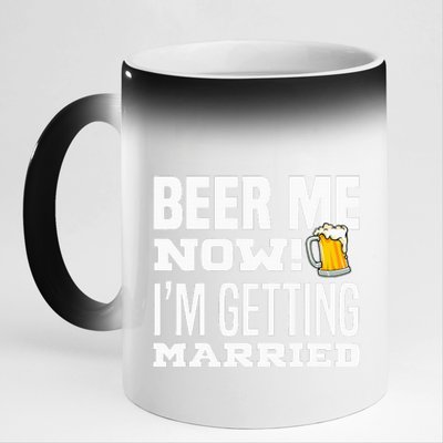 Beer Me Now IM Getting Married Funny Groom Bachelor Party 11oz Black Color Changing Mug