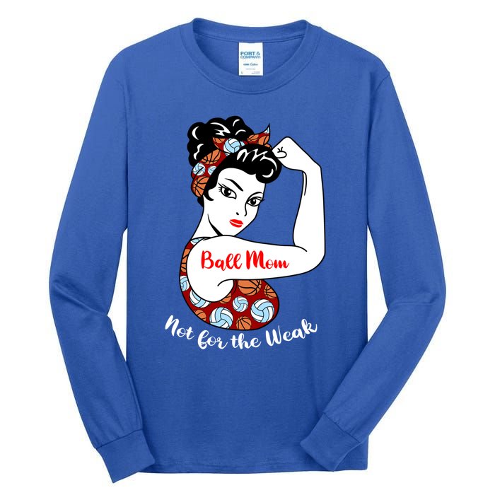 Ball Mom Not For The Week Funny Volleyball Basketball Mom Funny Gift Tall Long Sleeve T-Shirt