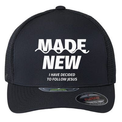 Baptism  Made new I have decided to follow Jesus Flexfit Unipanel Trucker Cap